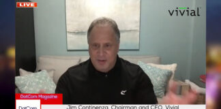 Jim Continenza, Chairman and CEO, Vivial, A DotCom Magazine Exclusive Interview