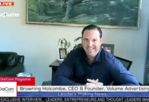 Browning Holcombe, CEO and Founder Volume Advertising, A DotCom Magazine Exclusive Interview