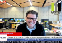 Carlos A. Murrieta, Co-Founder at Merge Architectural Group LLC, A DotCom Magazine Exclusive Interview Carlos A Murrieta, Co-Founder at Merge Architectural Group LLC
