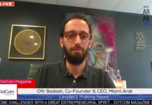 Ofir Badash, Co-Founder & CEO, Miami Arak, A DotCom Magazine Exclusive Interview Ofir Badash, Co-Founder & CEO, Miami Arak