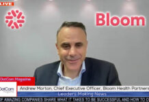Andrew Morton, Chief Executive Officer, Bloom Health Partners, A DotCom Magazine Exclusive Interview Andrew Morton, Chief Executive Officer, Bloom Health Partners