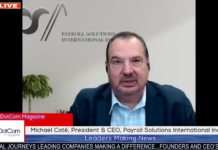 Michael Coté, President & CEO, Payroll Solutions International Inc, A DotCom Magazine Interview Michael Coté, President & CEO, Payroll Solutions International Inc.