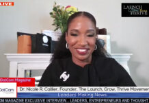 Dr. Nicole R. Caillier, Founder, The Launch, Grow, Thrive Movement, A DotCom Magazine Interview Dr. Nicole R. Caillier, Founder, The Launch, Grow, Thrive Movement