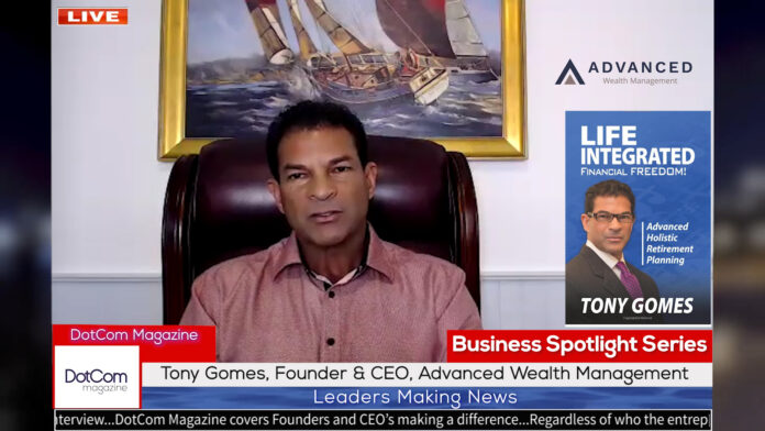 Tony Gomes_ Founder _ CEO_ Advanced Wealth Management