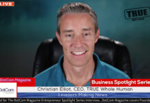 Christian Elliot, CEO, TRUE Whole Human, A DotCom Magazine Interview Christian Elliot, CEO, TRUE Whole Human