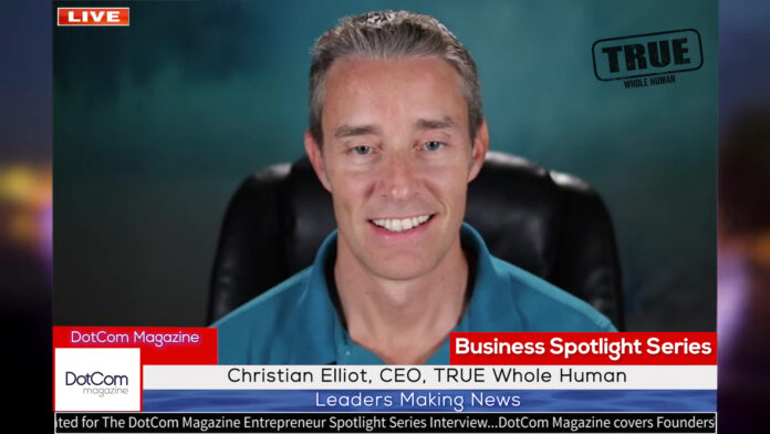 Christian Elliot, CEO, TRUE Whole Human