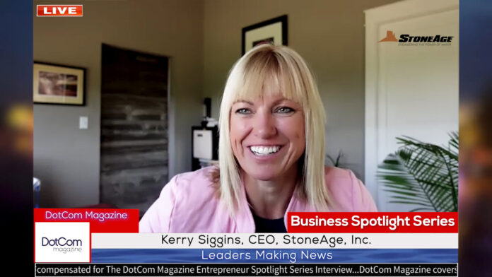 Kerry Siggins, CEO, StoneAge, Inc.