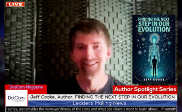 Jeff Cooke, Author, Finding The Next Step In Our Evolution, A DotCom Magazine Exclusive Interview Jeff Cooke, Author, Finding The Next Step In Our Evolution