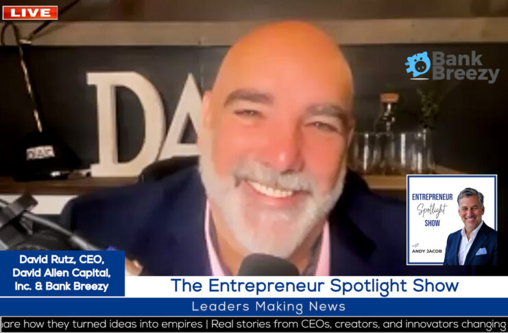 David Rutz, CEO, David Allen Capital, Inc. & Bank Breezy on The Entrepreneur Spotlight Show